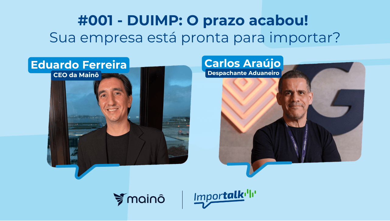 DUIMP: O prazo acabou. Sua empresa está pronta para importar?